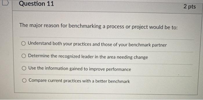 Question 11 2 pts The major reason for