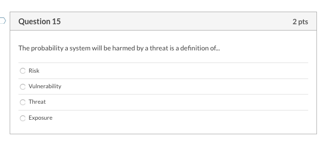 Question 15 2 pts The probability a system will