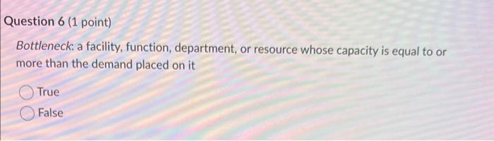 Bottleneck: a facility, function, department, or