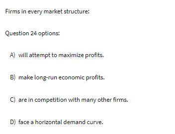 Firms in every market structure: Question 24