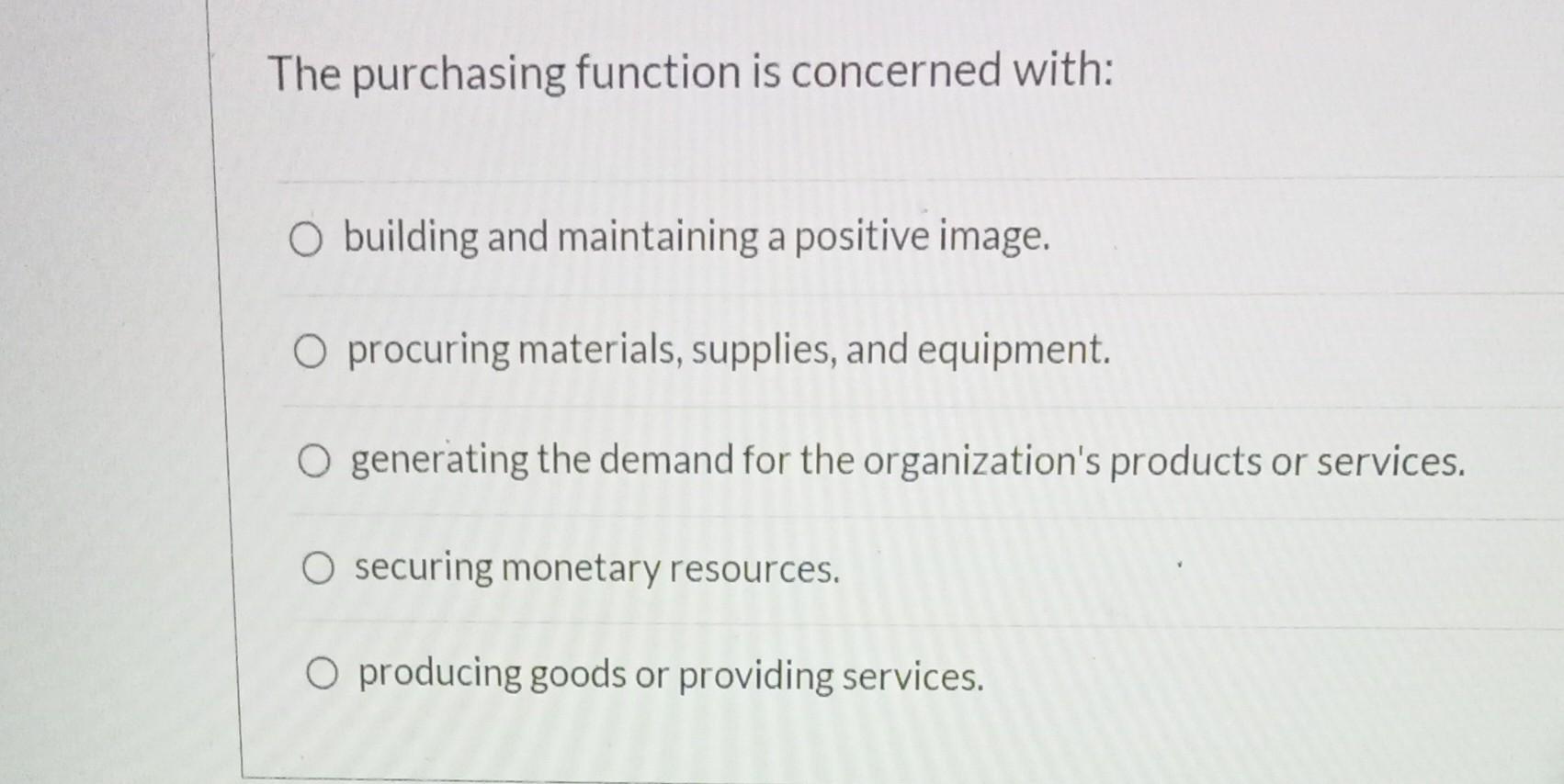 The purchasing function is concerned with: