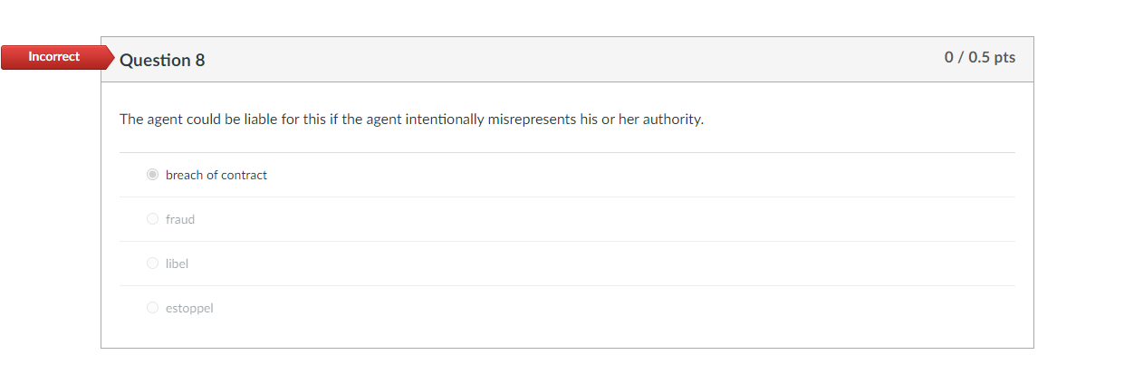 Incorrect Question 8 0 / 0.5 pts The agent could