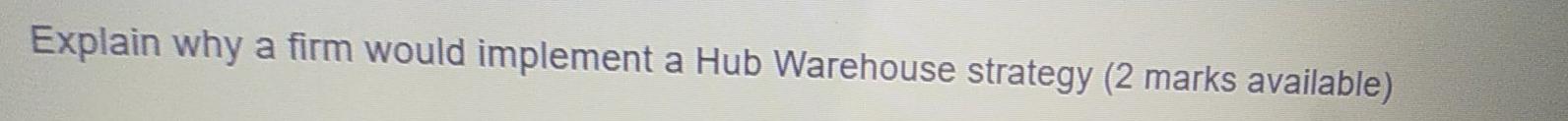 Explain why a firm would implement a Hub