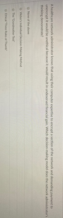 A healthcare network administrator knows that