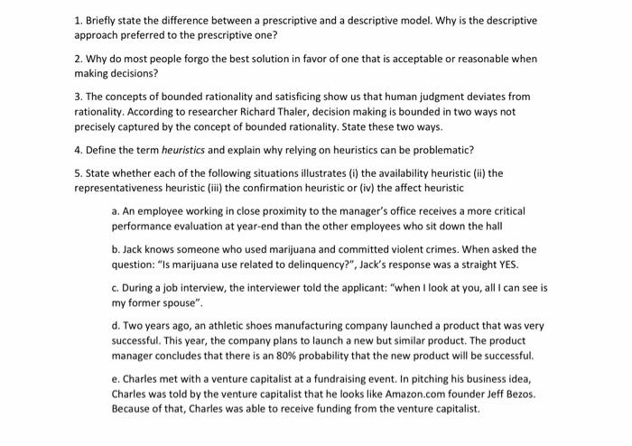 1. Briefly state the difference between a