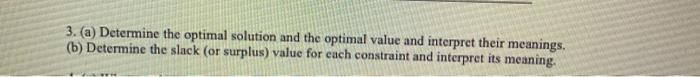 3. (a) Determine the optimal solution and the
