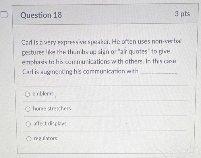 please answer all Question 18 3 pts Carl is a