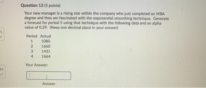 Question 13 (5 points) Your new manager is a