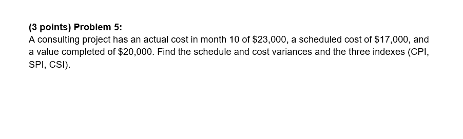 Please Answer! Thanks!! (3 points) Problem 5: A
