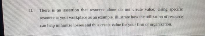 II. There is an assertion that resource alone do