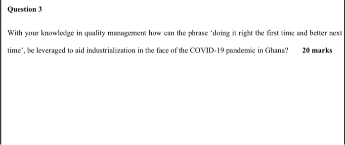 Question 3 With your knowledge in quality