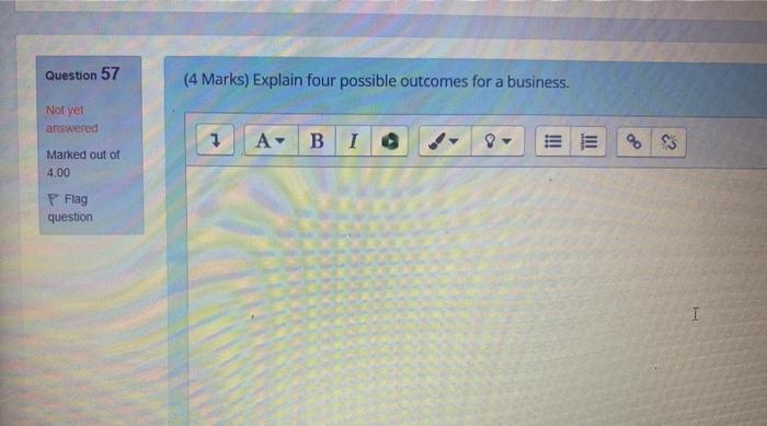 Question 57 (4 Marks) Explain four possible