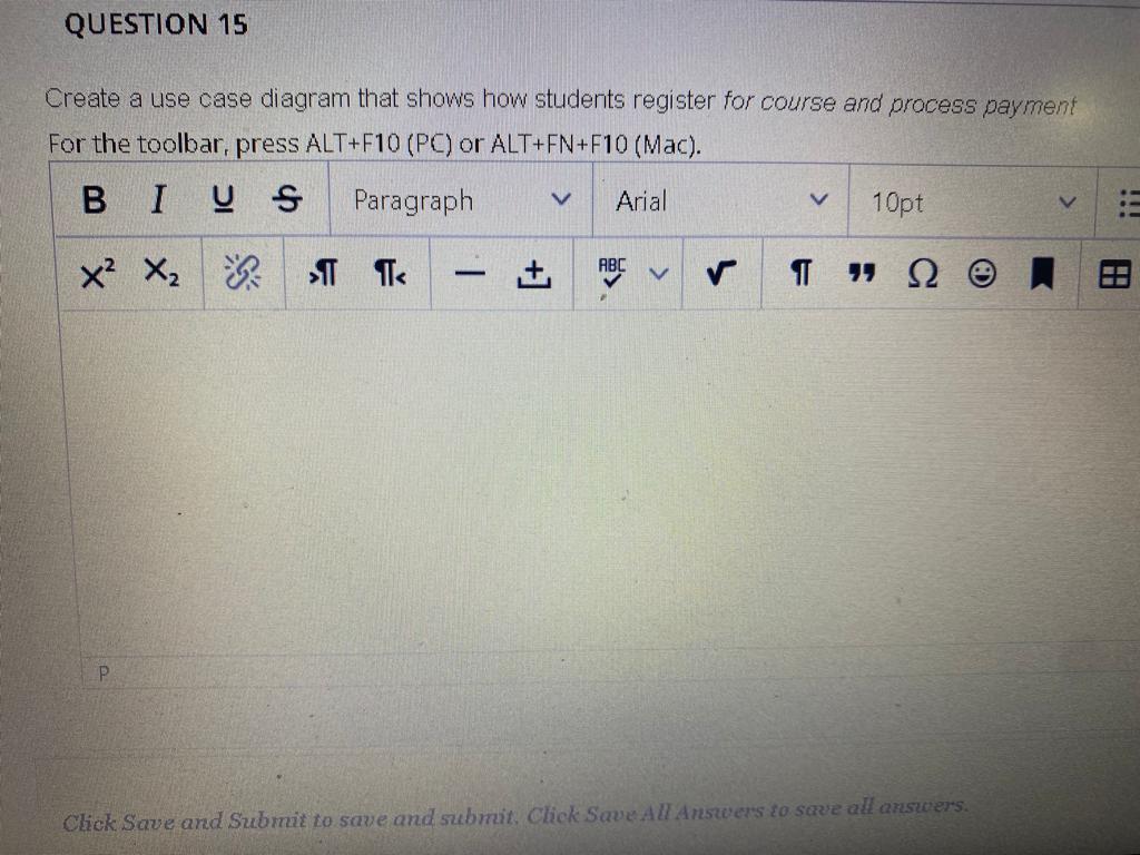 QUESTION 15 Create a use case diagram that shows