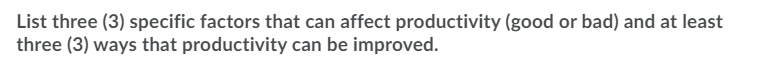 List three (3) specific factors that can affect