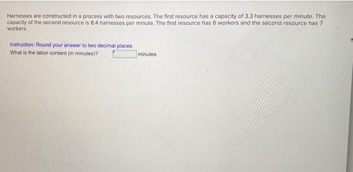 Harnesses are constructed in a process with two