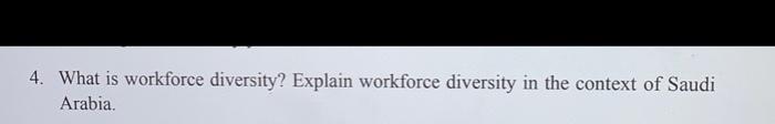 4. What is workforce diversity? Explain workforce