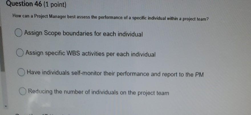 Question 46 (1 point) How can a Project Manager