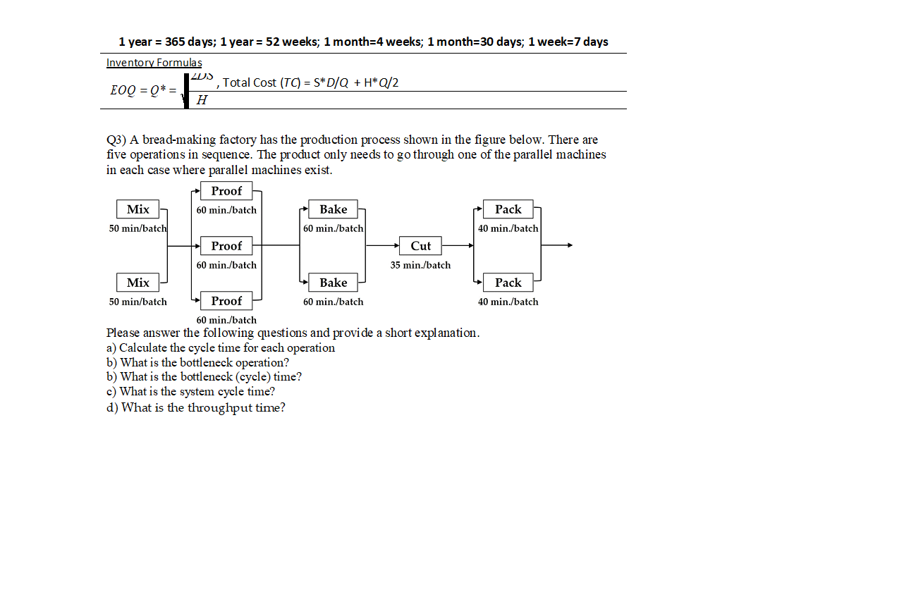 1 year = 365 days; 1 year = 52 weeks; 1 month=4