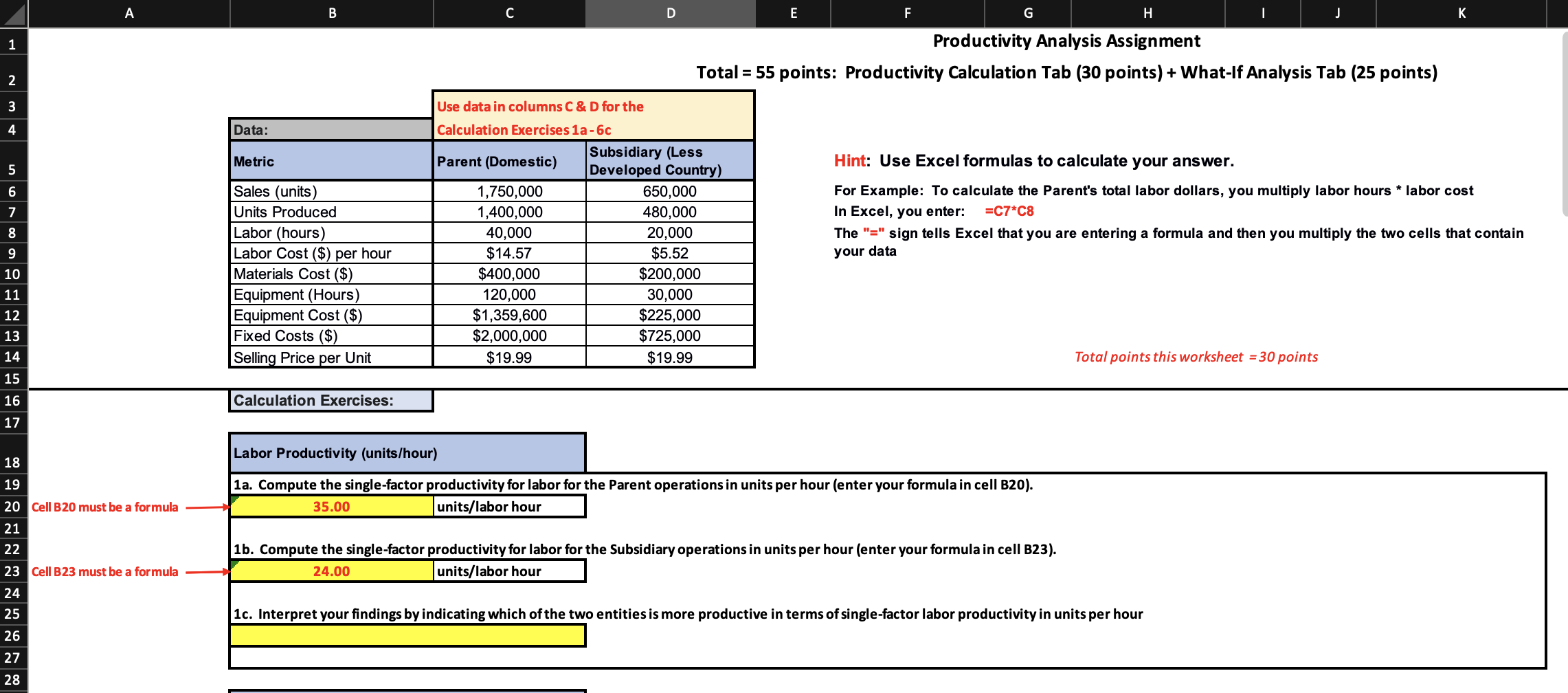 Hint: Use Excel formulas to calculate your