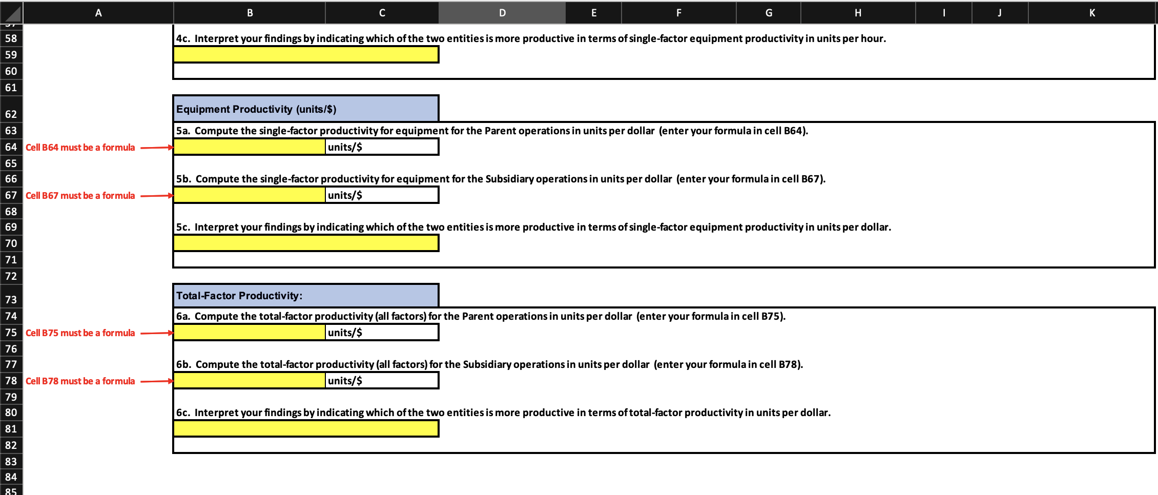 Hint: Use Excel formulas to calculate your