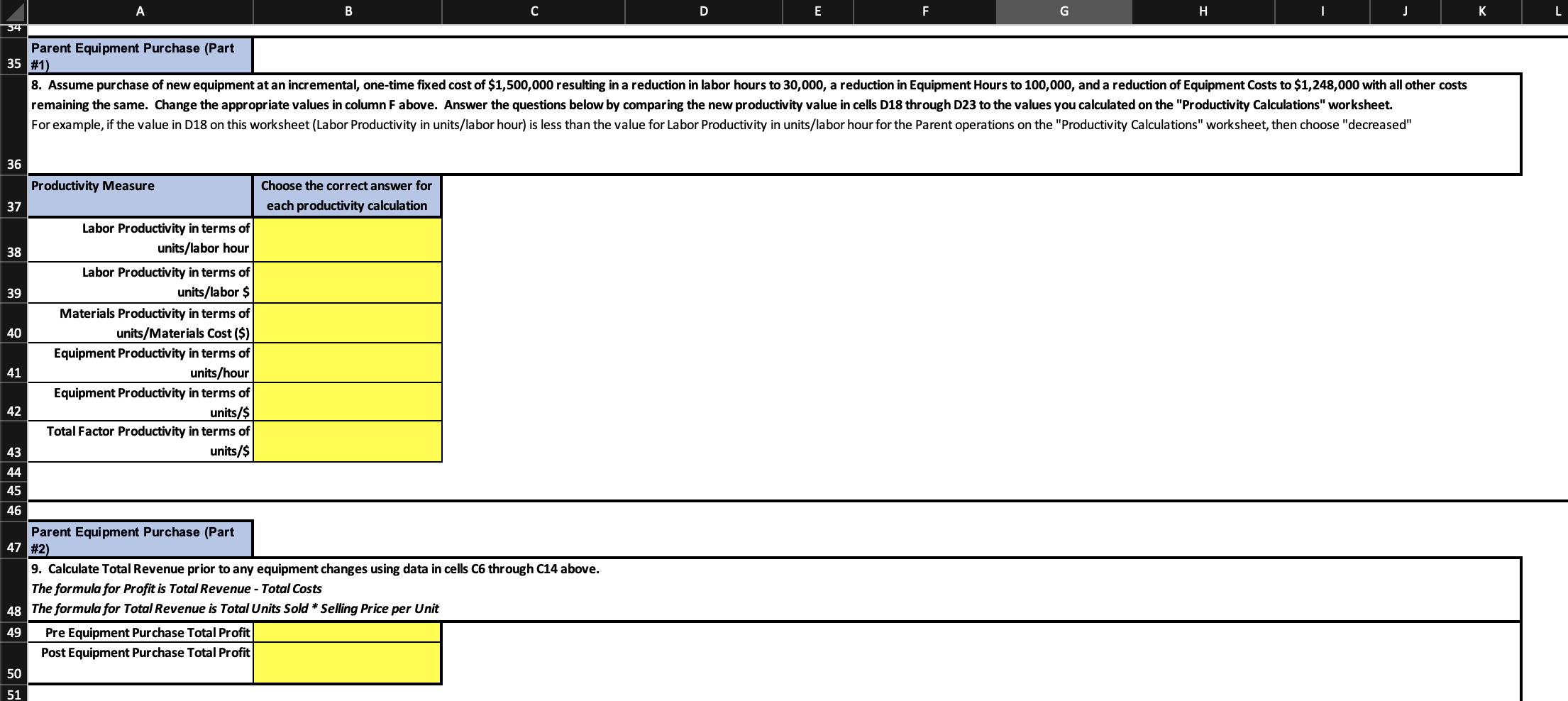 Hint: Use Excel formulas to calculate your