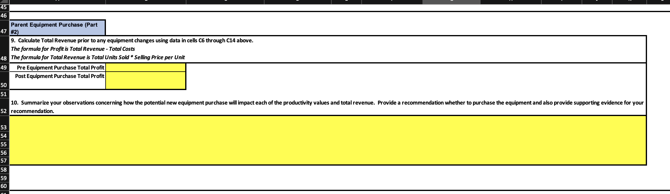 Hint: Use Excel formulas to calculate your