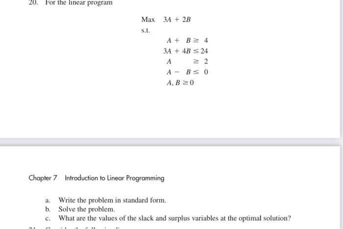 20. For the linear program Max 3A + 2B S.L. A + B