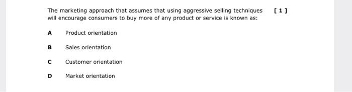 The marketing approach that assumes that using