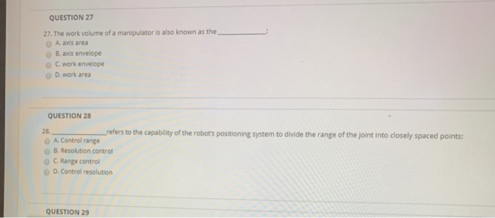 QUESTION 25 25. Industrial robots involve