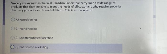 Grocery chains such as the Real Canadian