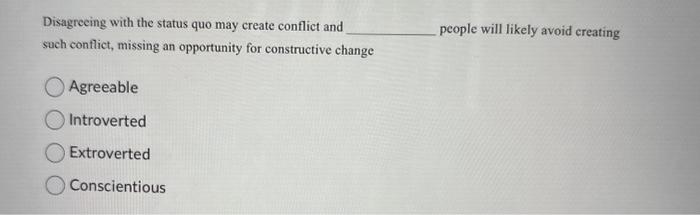 Disagrecing with the status quo may create