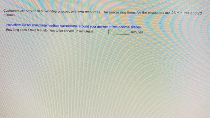 Customers are served in a two-step process with