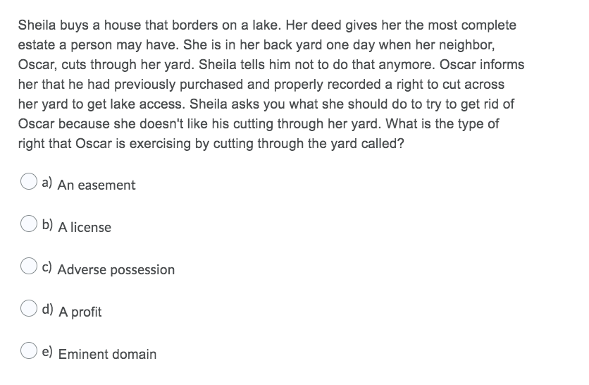 Sheila buys a house that borders on a lake. Her