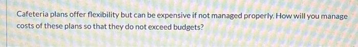 Cafeteria plans offer flexibility but can be