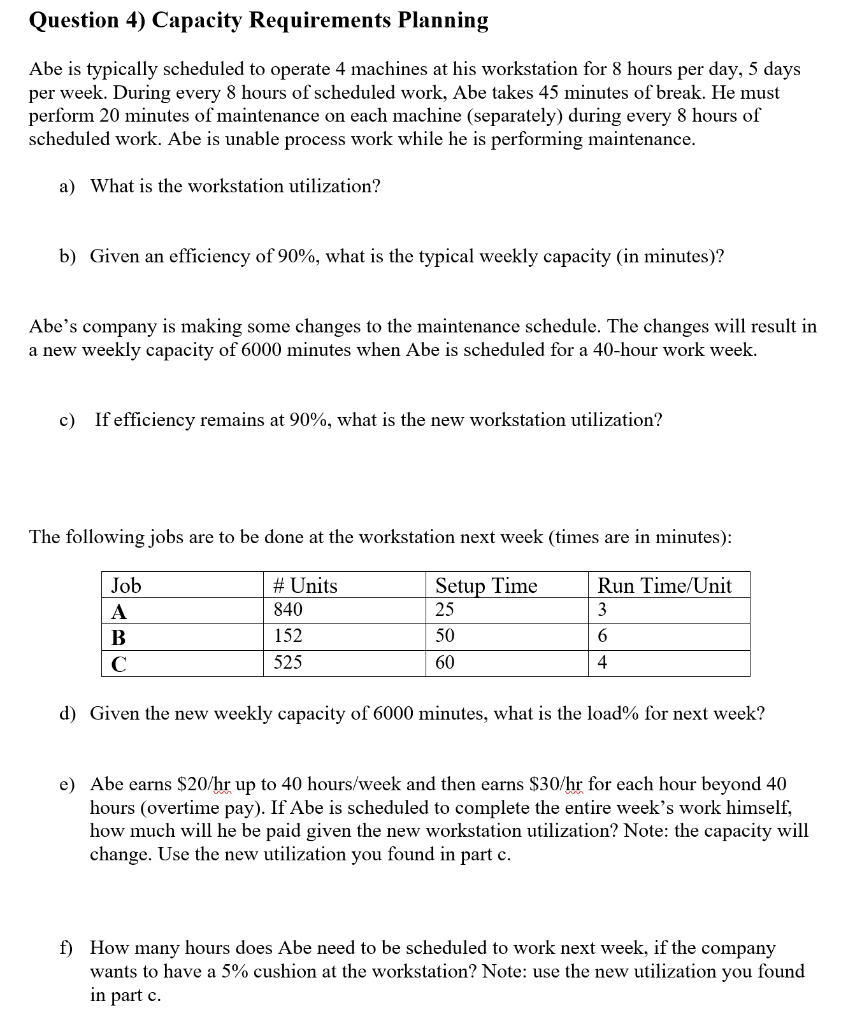Question 4) Capacity Requirements Planning Abe is