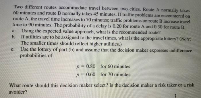 Two different routes accommodate travel between