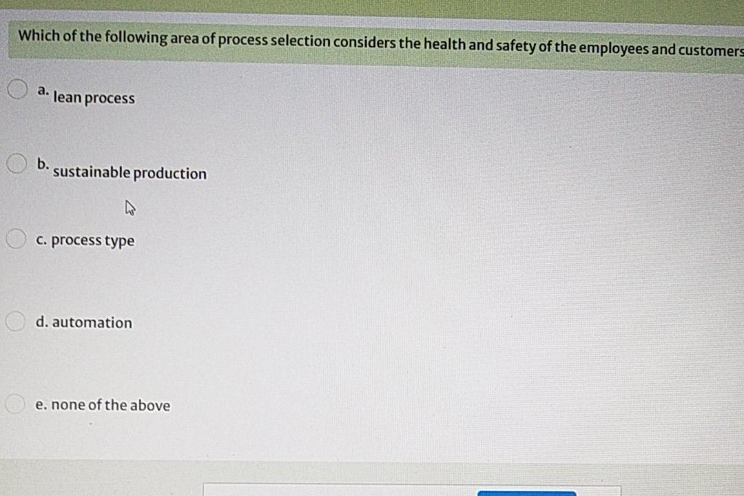 Which of the following area of process selection