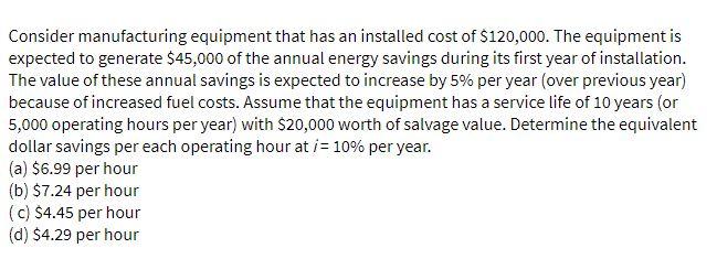 Consider manufacturing equipment that has an