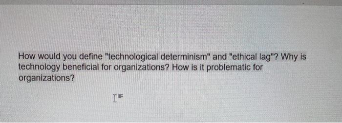 How would you define "technological determinism"