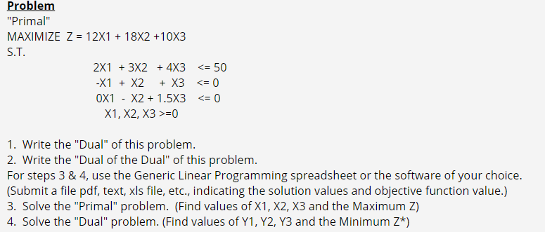 Problem "Primal" MAXIMIZE Z = 12X1 + 18X2 +10X3