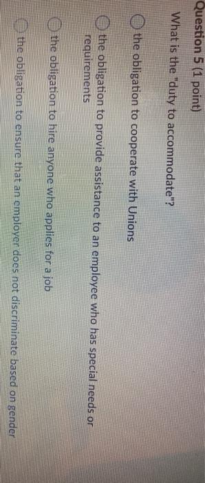 Question 5 (1 point) What is the "duty to