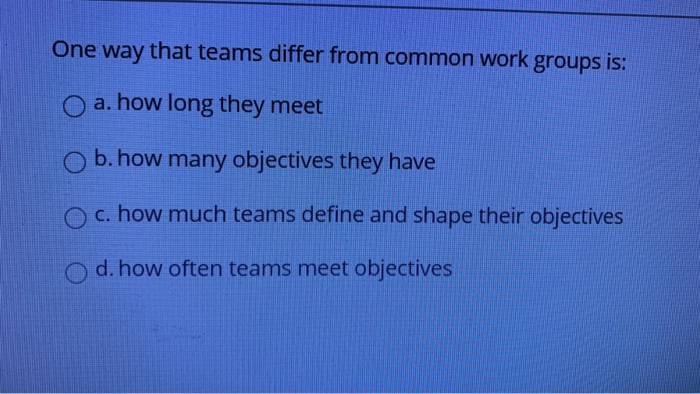 One way that teams differ from common work groups