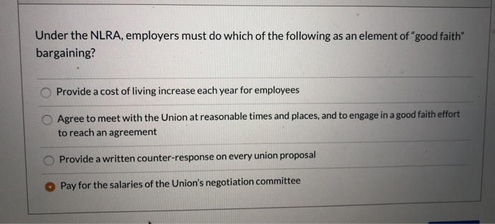Under the NLRA, employers must do which of the