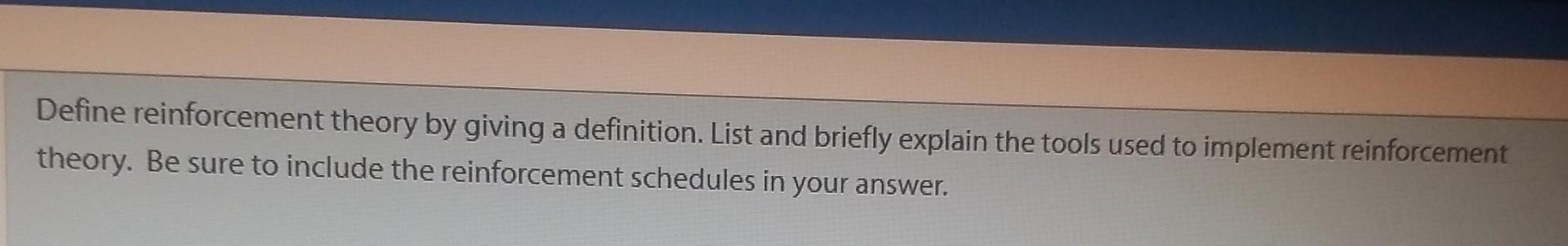 Define reinforcement theory by giving a