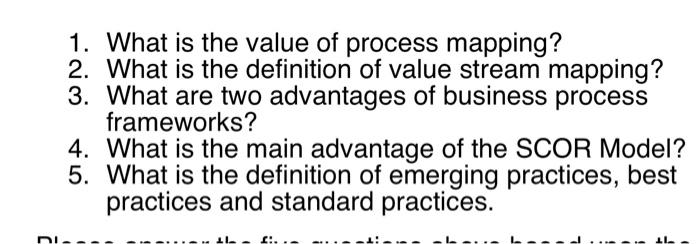 1. What is the value of process mapping? 2. What