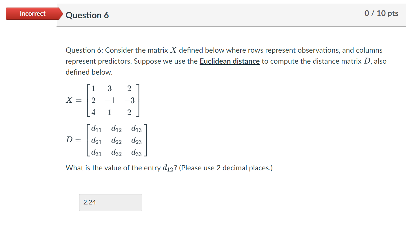 Incorrect Question 3 0 / 10 pts Question 3: A