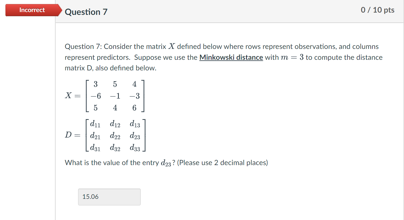 Incorrect Question 3 0 / 10 pts Question 3: A