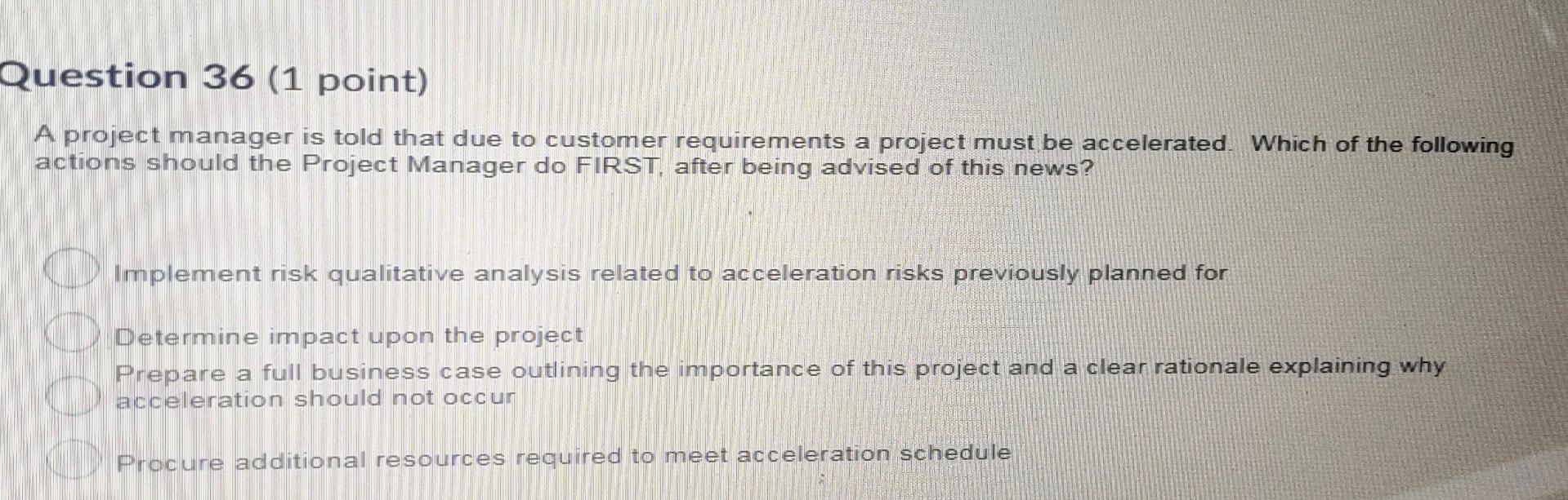 Question 36 (1 point) A project manager is told