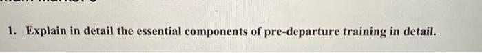 long answer 3-4 pages PLEASE IN DETAIL 1. Explain