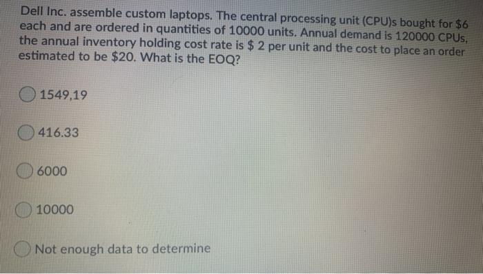 Dell Inc. assemble custom laptops. The central